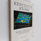 Hans Christian von Baeyer : Kesytetty atomi : kun mikroma... - pikkukuva 1