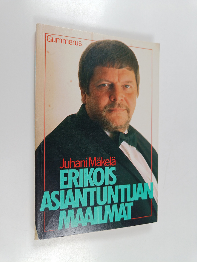 Juhani Mäkelä : Erikoisasiantuntijan maailmat : erikoisas...