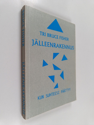 Bruce Fisher : Jälleenrakennus : Kun suhteesi päättyy