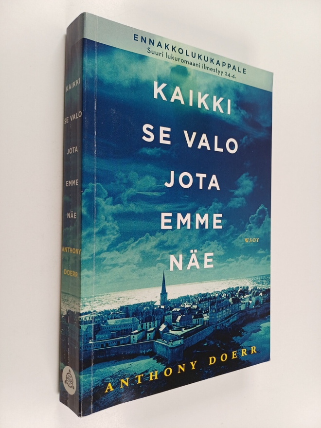 Anthony Doerr : Kaikki se valo jota emme näe (ennakkokapp...
