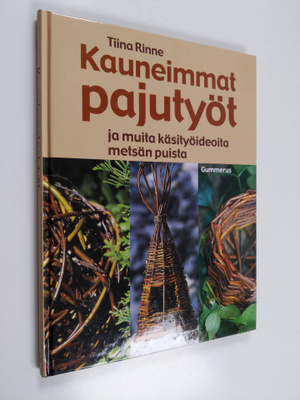 Tiina Rinne : Kauneimmat pajutyöt ja muita käsityöideoita...