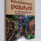 Tiina Rinne : Kauneimmat pajutyöt ja muita käsityöideoita... - pikkukuva 1