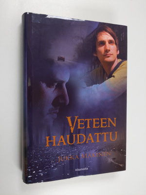 Jukka Mäkinen : Veteen haudattu