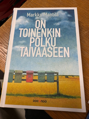 Markku Mantila, On toinenkin polku taivaaseen