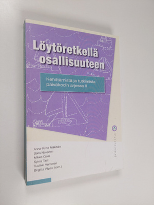 Löytöretkellä osallisuuteen : Kehittämistä ja tutkimista ...