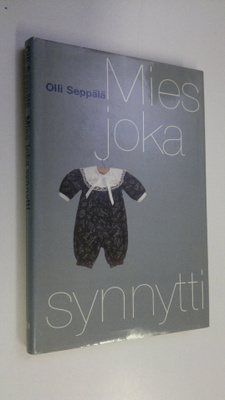 Olli Seppälä : Mies, joka synnytti : muistiinpanoja odott...