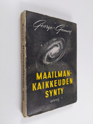 George Gamow : Maailmankaikkeuden synty