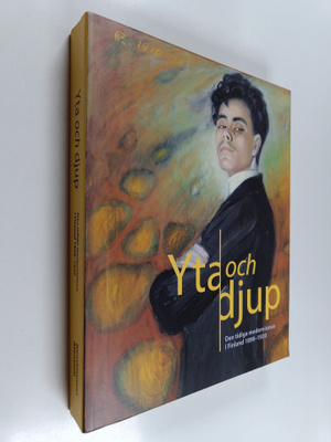 Yta och djup : den tidiga modernismen i Finland 1890-1920