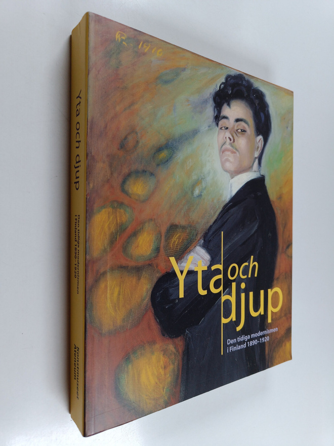Yta och djup : den tidiga modernismen i Finland 1890-1920
