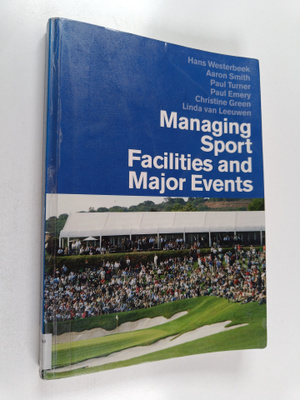 Hans Westerbeek : Managing sport facilities and major events