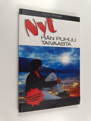 Åge M. Åleskjaer : Nyt hän puhuu taivaasta