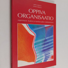 Urpo Sarala : Oppiva organisaatio : oppimisen, laadun ja ... - pikkukuva 1