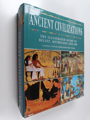 Greg Woolf : Ancient Civilizations : The Illustrated Guid...