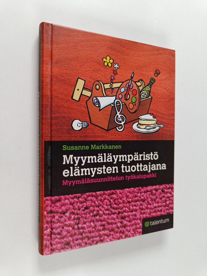 Susanne Markkanen : Myymäläympäristö elämysten tuottajana...
