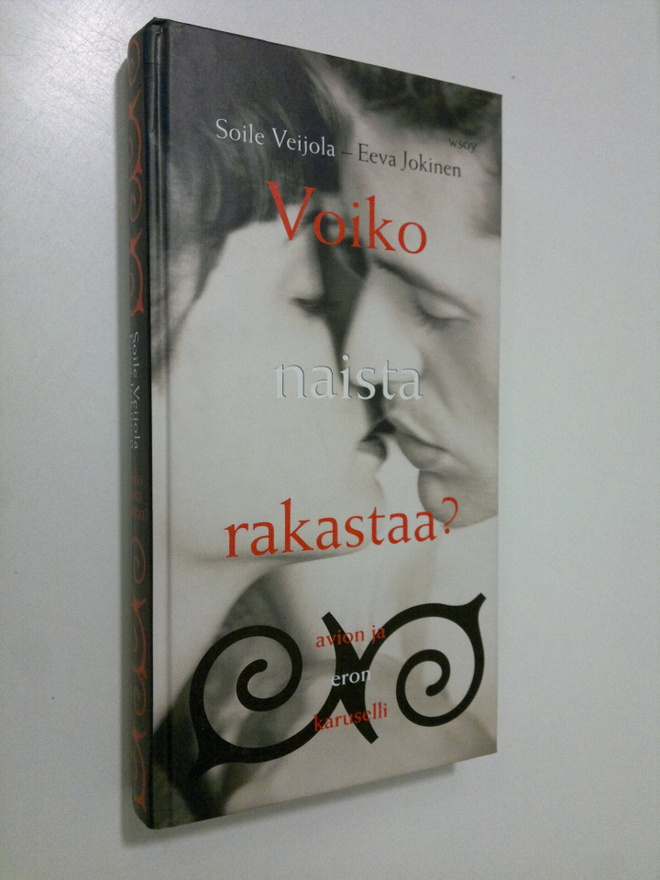 Soile Veijola : Voiko naista rakastaa : avion ja eron kar...