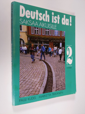 Pauli Kudel : Deutsch ist da! : saksaa aikuisille 2