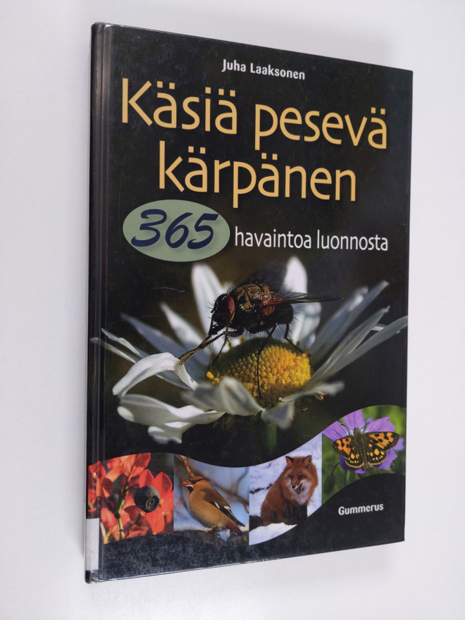 Juha Laaksonen : Käsiä pesevä kärpänen : 365 havaintoa lu...