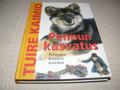 Tuire Kaimio Pennun kasvatus - Pennusta kunnon koiraksi