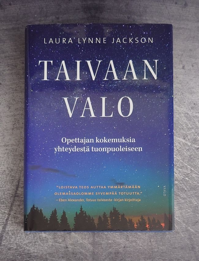Taivaan valo - opettajan kokemuksia yhteydestä tuonpuoleisee