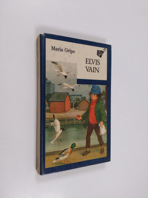 Maria Gripe : Elvis vain
