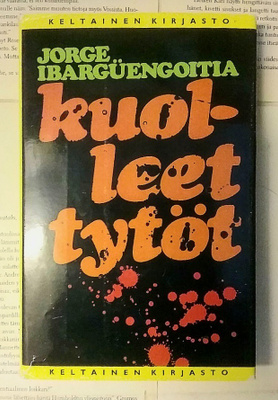 Jorge Ibargüengoitia - Kuolleet tytöt (sid.)