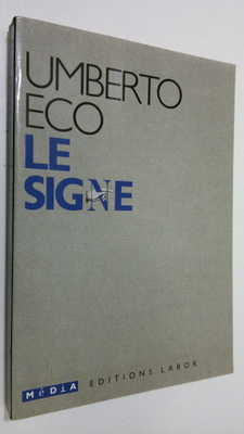 Umberto Eco : Le signe : histoire et analyse d'un concept