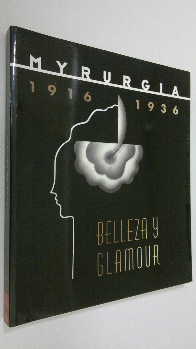Mariangels Fondevila : Myrurgia 1916-1936 : Belleza y Gla...