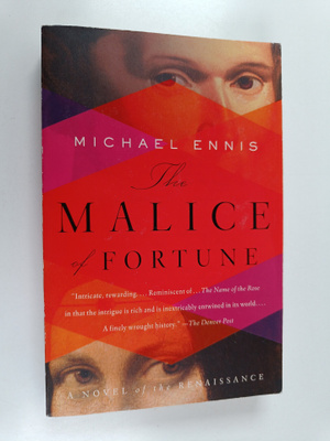 Michael Ennis : The Malice of Fortune : A Novel of the Re...