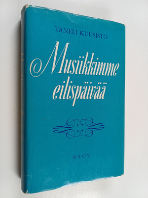 Taneli Kuusisto : Musiikkimme eilispäivää
