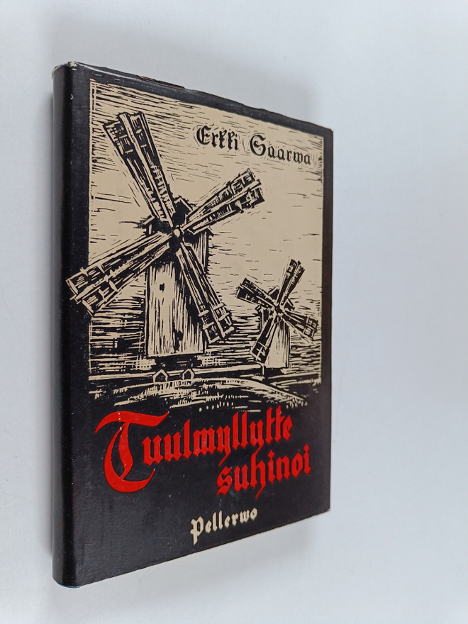 Erkki Saarwa : Tuulmyllytte suhinoi