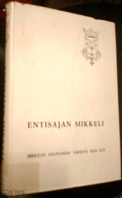 Erkki Kuujo: Entisajan MIKKELI (1838-1917) Sis.postikulut