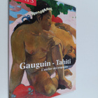 Paul Gauguin : Gauguin - Tahiti : l' atelier des tropiques - pikkukuva 1