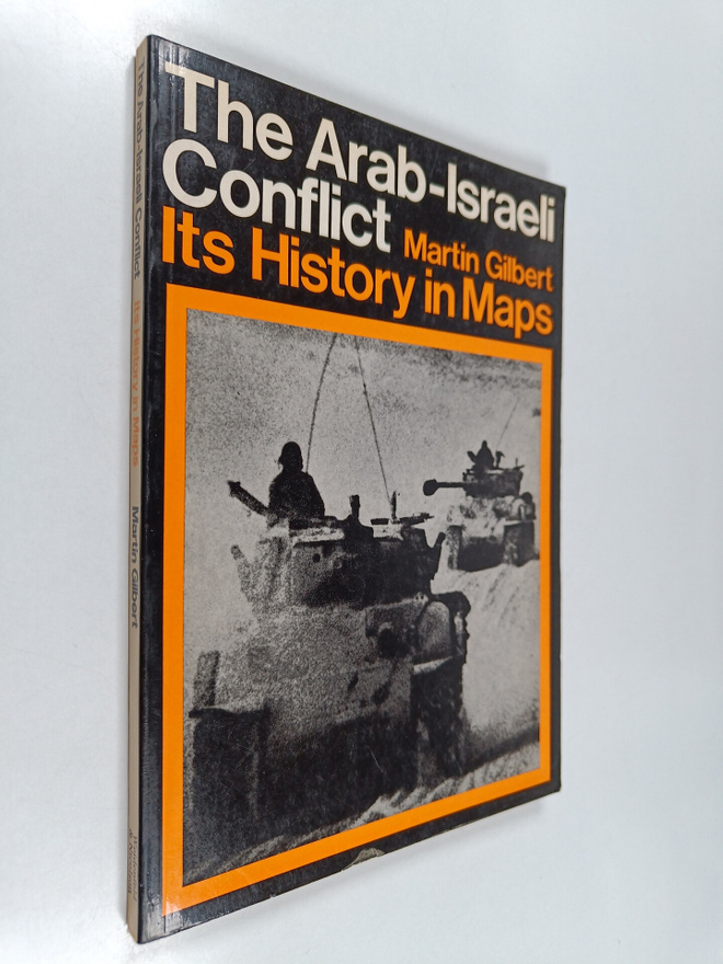 Martin Gilbert : The Arab-Israeli conflict : its history ...