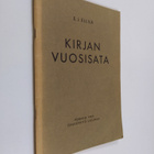E. J. Ellilä : Kirjan vuosisata : suomenkielisen kirjan v... - pikkukuva 1