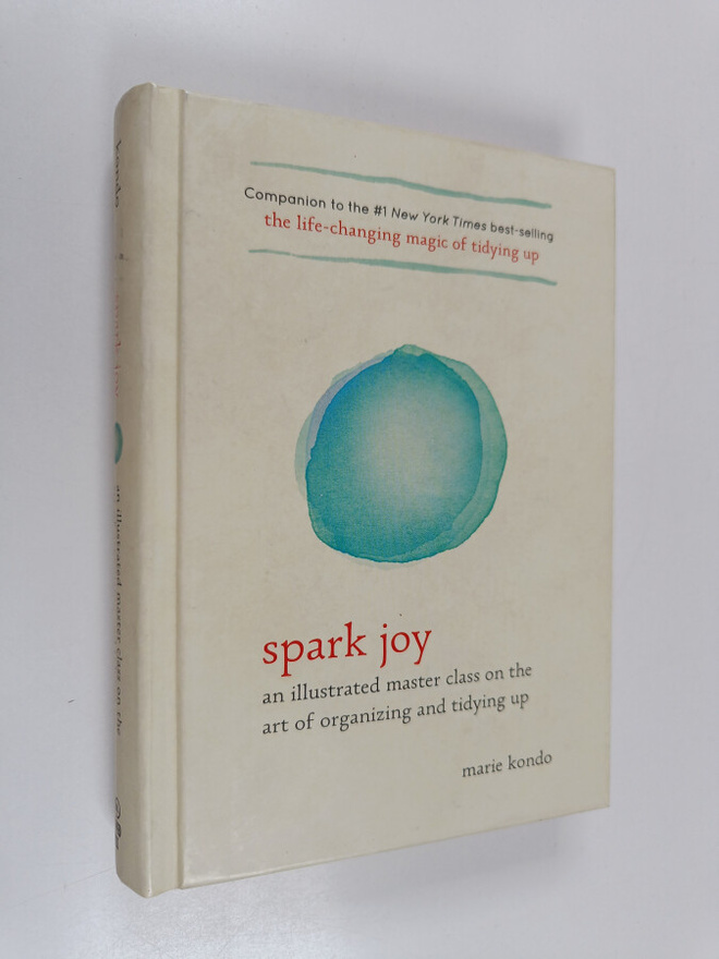 Marie Kondo : Spark joy : an illustrated master class on ...