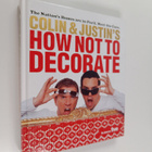 Justin Ryan ym. : Colin & Justin's how Not to Decorate - pikkukuva 1