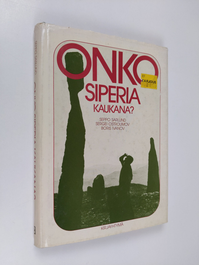 Seppo Sarlund : Onko Siperia kaukana : raportti matkalta ...