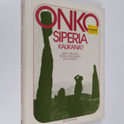 Seppo Sarlund : Onko Siperia kaukana : raportti matkalta ... - pikkukuva 1