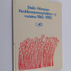 Etelä-Hämeen Keuhkovammayhdistys ry vuosina 1945-1985 : 4... - pikkukuva 1
