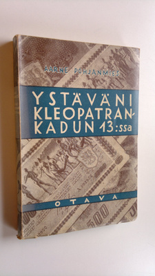 Aarne Pohjanmies : Ystäväni Kleopatrankadun 13:ssa