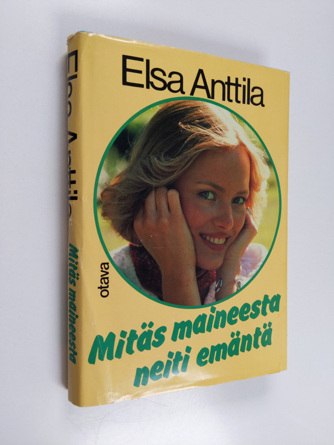 Elsa Anttila : Mitäs maineesta neiti emäntä