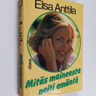 Elsa Anttila : Mitäs maineesta neiti emäntä - pikkukuva 1