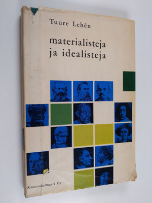 Tuure Lehen : Materialisteja ja idealisteja : tutustumisr...