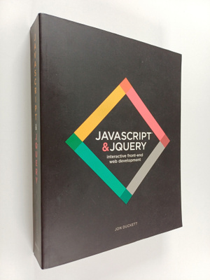 Jon Duckett : JavaScript & JQuery : interactive front-end...