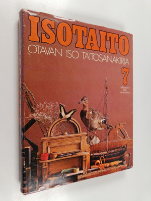 Isotaito - Otavan iso taitosanakirja 7 : Silkkipaino - Öl...