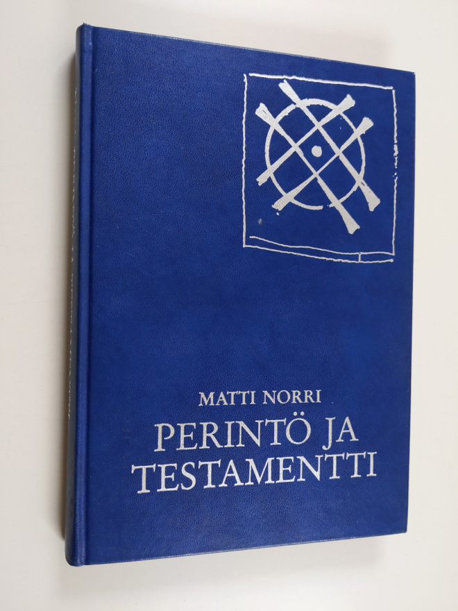 Matti Norri : Perintö ja testamentti : käytännön käsikirja