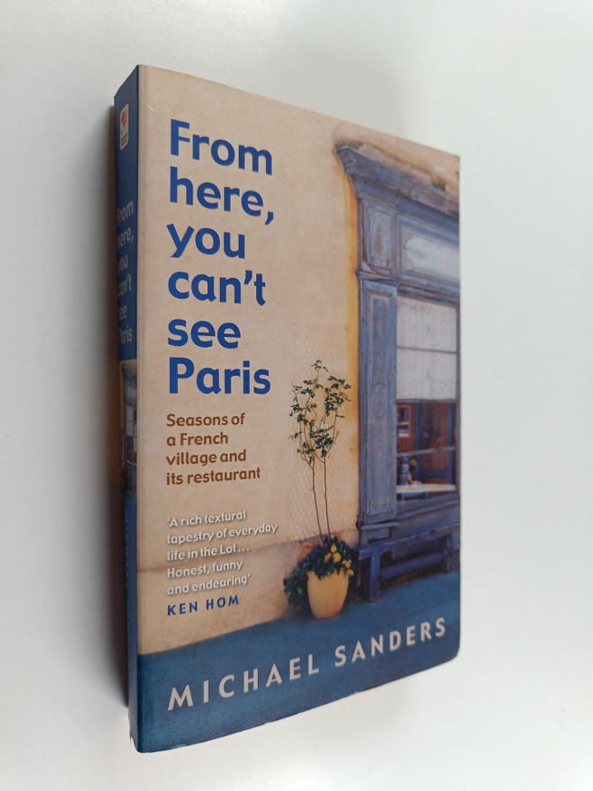 Michael S. Sanders : From here, you can't see Paris : sea...