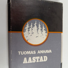 Tuomas Anhava : Aastad : luuletusi aastaist 1951-1968 - pikkukuva 1