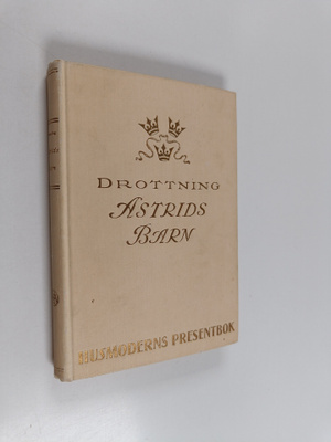 Kerstin Wijkmark : Drottning Astrids barn