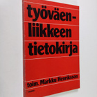 Markku (toim.) Henriksson : Työväenliikkeen tietokirja - pikkukuva 1